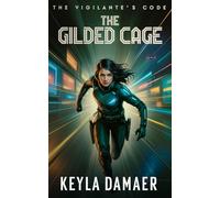 The Gilded Cage (The Vigilante's Code)