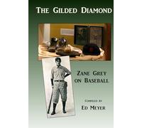 The Gilded Diamond - Zane Grey on Baseball