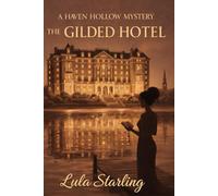 The Gilded Hotel: A Haven Hollow Mystery