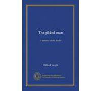 The gilded man: a romance of the Andes