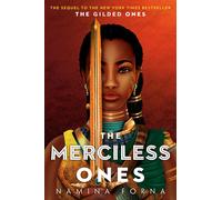 The Gilded Ones #2: The Merciless Ones | Namina Forna