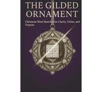 The Gilded Ornament: Christmas Word Searches for Clarity, Vision, and Purpose