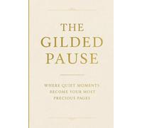 The Gilded Pause: A Vintage Inspired Lined Journal For Daily Stillness and Self Discovery