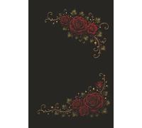 The Gilded Rose Notebook: Elegant Floral Journal for Women, Teen Girls & Flower Lovers