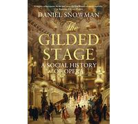 The Gilded Stage: A Social History of Opera