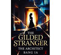 The Gilded Stranger | The Architect: Most Read Psychological Thriller