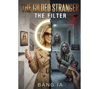 The Gilded Stranger: The Filter