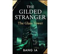 The Gilded Stranger | The Glass Tower: Psychological Thriller Novella: Most Read Psychological Thriller