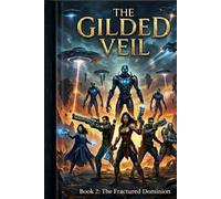 The Gilded Veil Book 2: The Fractured Dominion