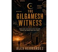The Gilgamesh Witness: Some kings are buried with treasure. Others are buried with the truth. (Michael Stone Thrillers)