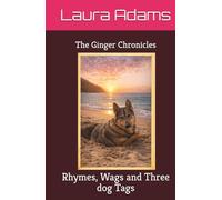 The Ginger Chronicles: Rhymes, Wags and Three dog Tags