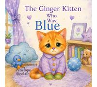 The Ginger Kitten Who Was Blue (The Ginger Kitten Series)