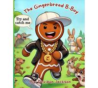 The Gingerbread B-Boy