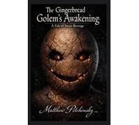 The Gingerbread Golem's Awakening: A Tale of Sweet Revenge