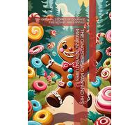 THE GINGERBREAD MAN AND HIS MAGICAL ADVENTURES: TEN ORIGINAL STORIES OF COURAGE, FRIENDSHIP, AND FANTASY