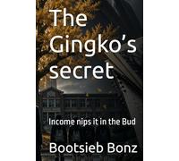 The Gingko’s secret: Income nips it in the Bud (Korean Kimchi Noir- Gimhae Noir: A Kimchi Noir Collection)
