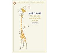The Giraffe and the Pelly and Me: Roald Dahl (The Roald Dahl Classic Collection)