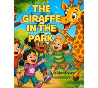 The Giraffe in the Park (Animals in the Park)