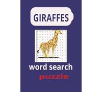 The Giraffe Search Puzzle Book: “Discover, Learn, and Play with Giraffe-Themed Word Challenges”