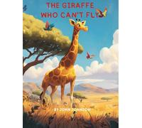 THE GIRAFFE WHO CAN'T FLY