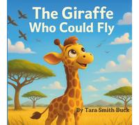 The Giraffe Who Could Fly