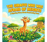 The Giraffe Who Was Afraid of Heights: A Funny Rhyming Picture Book About Courage, Confidence, and Overcoming Fears