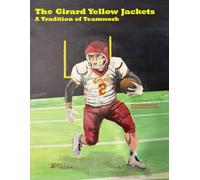 The Girard Yellow Jackets: A Tradition of Teamwork (Girard (PA) Children's Books)