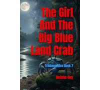 The Girl And The Big Blue Land Crab: TrinbagoTales Book 7 (TrinbagoTales by Neisha Guy)