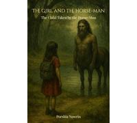 The Girl and the Horse-man: The Child Taken by the Horse-Man