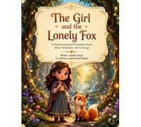 The girl and the lonely Fox: A Heartwarming Story of Friendship, Kindness, and Courage (Jungle animal Adventure Stories)