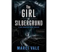 The Girl at Silbergrund: A Harz Mountain Crime Thriller (The Harz Mountain Files)