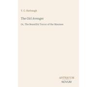 The Girl Avenger: Or, The Beautiful Terror of the Maumee