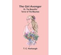 The Girl Avenger; Or, The Beautiful Terror of the Maumee