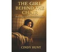 The Girl Behind the Chair: From Rags to Riches to Redemption