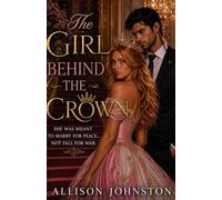 The Girl Behind The Crown: 1 (The Crown Series)