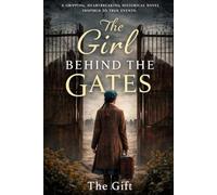 The Girl Behind the Gates: A gripping, heartbreaking historical novel inspired by true events: 1 (Untold Heroines of WWII)