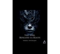 The Girl Beneath the Roots: 1 (Thornwake)