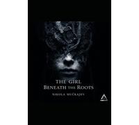The Girl Beneath the Roots (Thornwake)