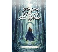 The Girl Between Worlds