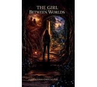 The Girl Between Worlds