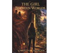 The Girl Between Worlds