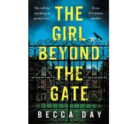 The Girl Beyond the Gate: An absolutely unputdownable and gripping psychological thriller