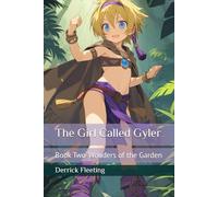 The Girl Called Gyler: Book Two-Wonders of the Garden (Lords of Mizronda)