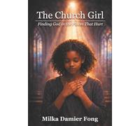 The Girl Church: Finding God in the Places That Hurt