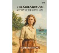 The Girl CrusoesA Story Of The South Seas (Edition1)