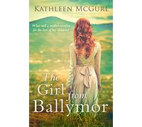 The Girl From Ballymor: A spellbinding dual timeline historical fiction drama (HQ Fiction)