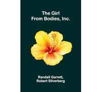 The Girl From Bodies, Inc.