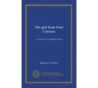 The girl from Four Corners: a romance of California to-day