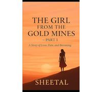 The girl from gold mines (Part 1): A story of Love, Pain and Becoming