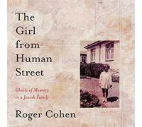 The Girl from Human Street: Ghosts of Memory in a Jewish Family